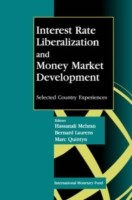 Interest Rate Liberalization and Money Market Development  Proceedings of a Seminar Held in Beijing July/August 1995