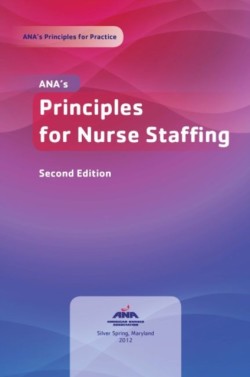 ANA's Principles for Nurse Staffing