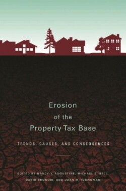 Erosion of the Property Tax Base – Trends, Causes, and Consequences