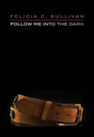 Follow Me Into The Dark