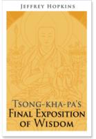 Tsong-kha-pa's Final Exposition of Wisdom