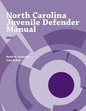 North Carolina Juvenile Defender Manual, 2017