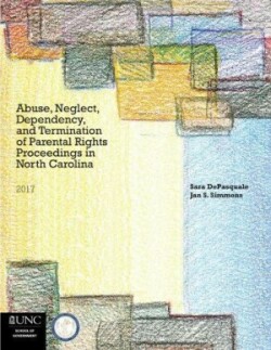 Abuse, Neglect, Dependency, and Termination of Parental Rights in North Carolina