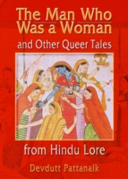 Man Who Was a Woman and Other Queer Tales from Hindu Lore