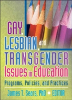 Gay, Lesbian, and Transgender Issues in Education