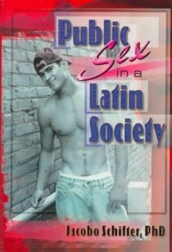 Public Sex in a Latin Society