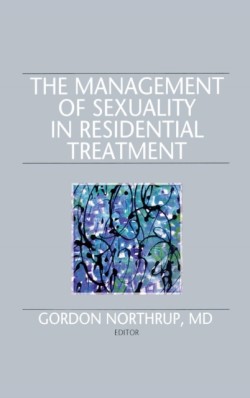 Management of Sexuality in Residential Treatment