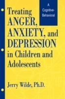 Treating Anger, Anxiety, And Depression In Children And Adolescents