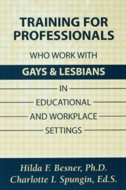Training Professionals Who Work With Gays and Lesbians in Educational and Workplace Settings