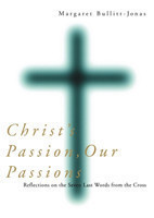 Christ's Passion, Our Passions