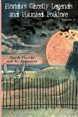 Florida's Ghostly Legends and Haunted Folklore