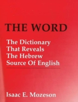 Word The Dictionary That Reveals the Hebrew Source of English