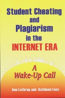 Student Cheating and Plagiarism in the Internet Era