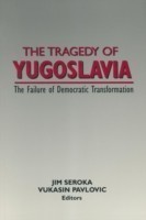Tragedy of Yugoslavia: The Failure of Democratic Transformation