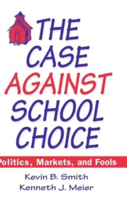 Case Against School Choice