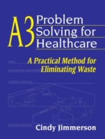 A3 Problem Solving for Healthcare