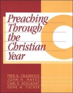 Preaching Through the Christian Year: Year C