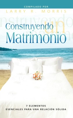 CONSTRUYENDO UN MATRIMONIO (Spanish