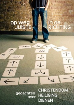 OP WEG IN DE JUISTE RICHTING (Dutch