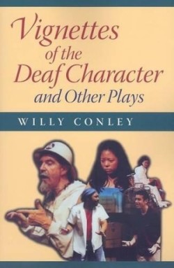 Vignettes of the Deaf Character and Other Plays