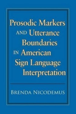 Prosodic Markers and Utterance Boundaries in American Sign Language Interpretation Volume 5