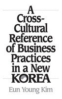 Cross-Cultural Reference of Business Practices in a New Korea