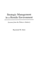Strategic Management in a Hostile Environment