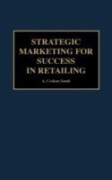 Strategic Marketing for Success in Retailing