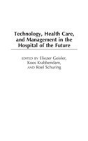 Technology, Health Care, and Management in the Hospital of the Future