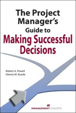 Project Manager's Guide to Making Successful Decisions