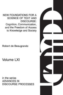 New Foundations for a Science of Text and Discourse Cognition, Communication, and the Freedom of Access to Knowledge and Society