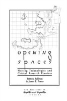 Opening Spaces Writing Technologies and Critical Research Practices