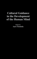 Cultural Guidance in the Development of the Human Mind