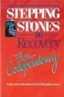 Stepping Stones To Recovery From Codependency