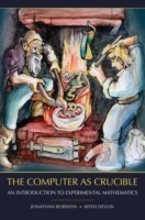 The Computer as Crucible An Introduction to Experimental Mathematics