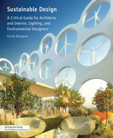 Sustainable Design A Critical Guide for Architects and Interior, Lighting, and Environmental Designe