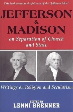 Madison And Jefferson On Separation Of Church And State