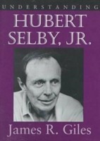 Understanding Hubert Selby, Jr.
