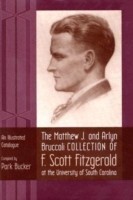 Matthew J. and Arlyn Bruccoli Collection of F.Scott Fitzgerald at the University of South Carolina