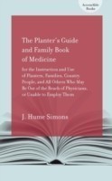 Planter's Guide and Family Book of Medicine