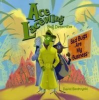 Ace Lacewing, Bug Detective: Bad Bugs Are My Business