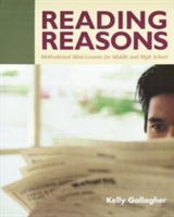 Reading Reasons Motivational Mini-Lessons for Middle and High School