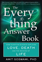 The Everything Answer Book How Quantum Science Explains Love, Death, and the Meaning of Life