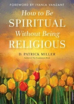 How to be Spiritual without Being Religious