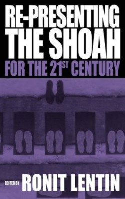 Re-presenting the Shoah for the 21st Century