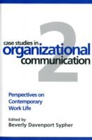 Case Studies in Organizational Communication 2, Second Edition