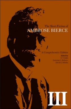 Short Fiction of Ambrose Bierce, Volume III