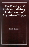 Theology of Ordained Ministry in the Letters of Augustine of Hippo