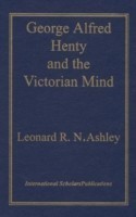 George Alfred Henty and the Victorian Mind