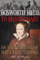 Bosworth Field to Bloody Mary